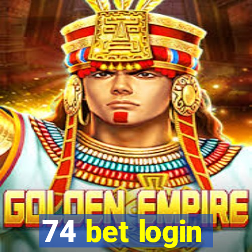 74 bet login