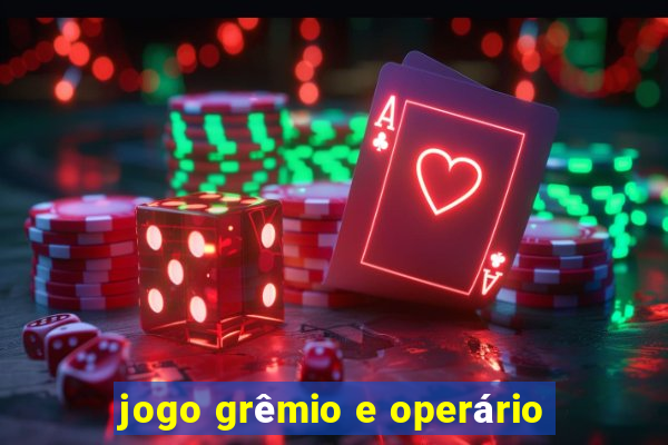 jogo grêmio e operário