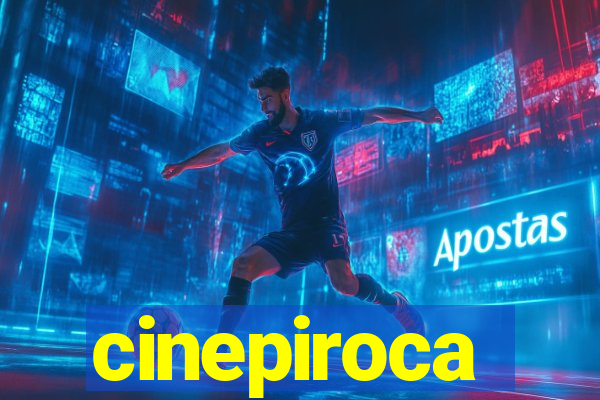 cinepiroca