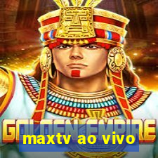 maxtv ao vivo