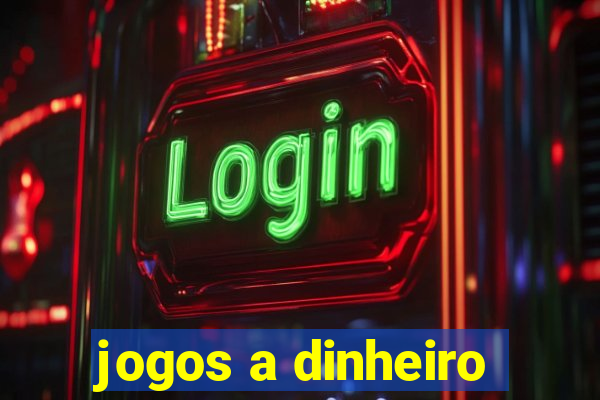 jogos a dinheiro