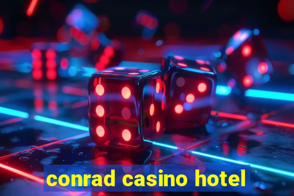 conrad casino hotel