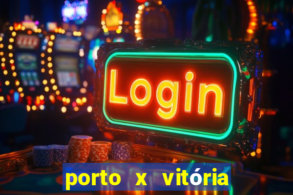 porto x vitória sc palpite