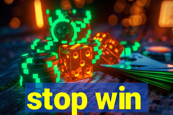 stop win