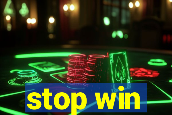 stop win