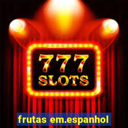 frutas em.espanhol