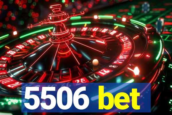 5506 bet