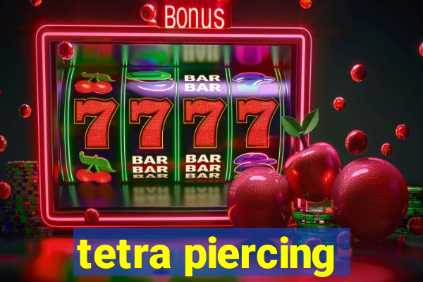 tetra piercing