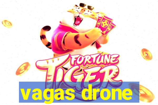 vagas drone