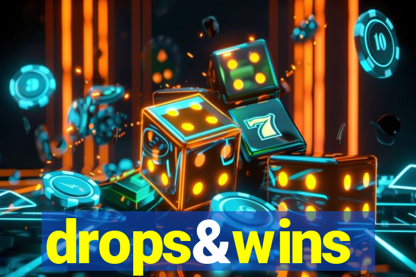 drops&wins