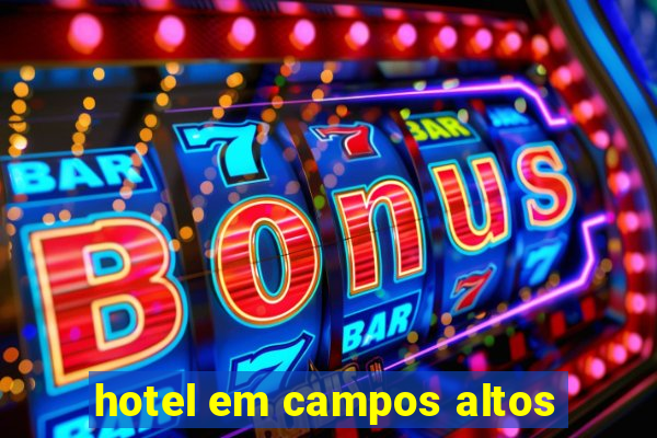 hotel em campos altos