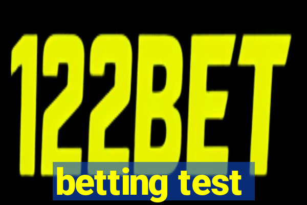 betting test