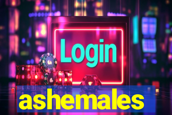 ashemales