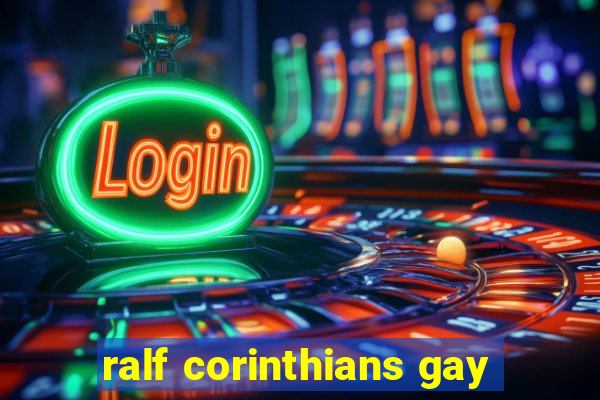 ralf corinthians gay