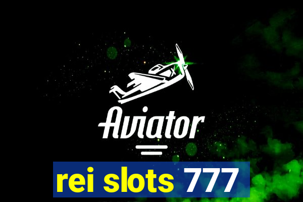 rei slots 777