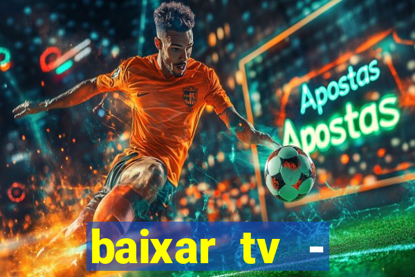 baixar tv - futebol ao vivo