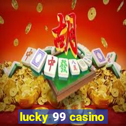 lucky 99 casino