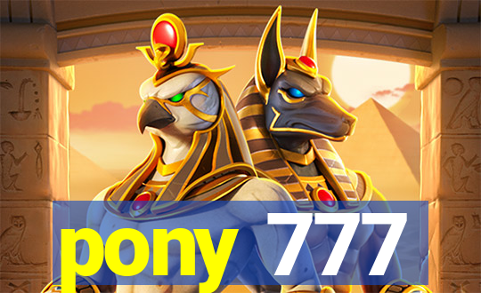 pony 777