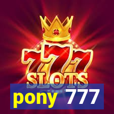 pony 777