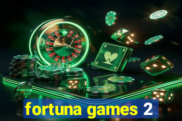 fortuna games 2