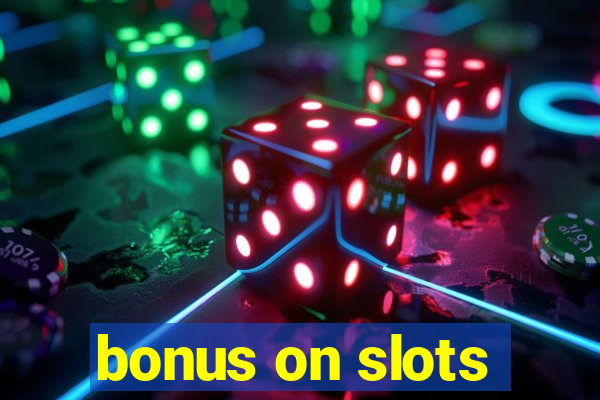 bonus on slots