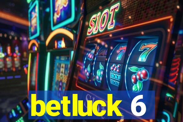 betluck 6