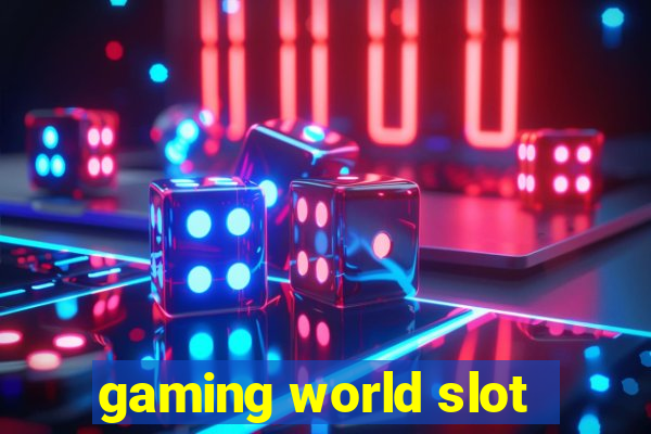 gaming world slot