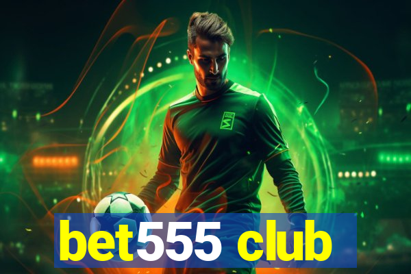 bet555 club