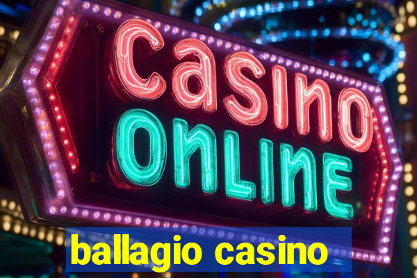 ballagio casino