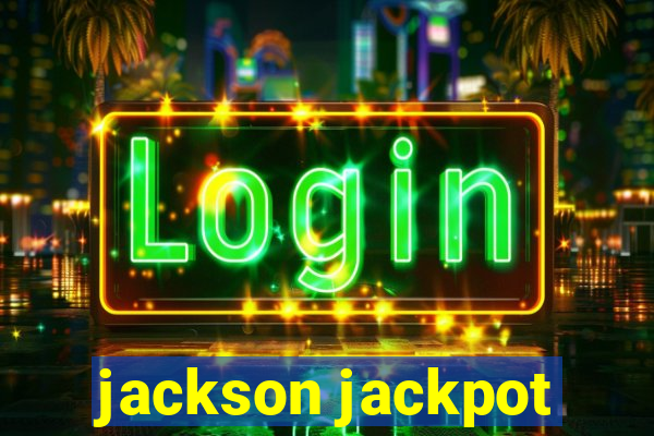 jackson jackpot