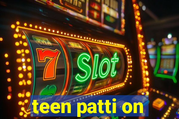 teen patti on