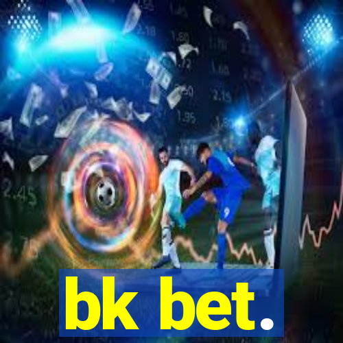 bk bet.