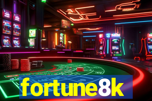 fortune8k