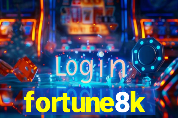 fortune8k