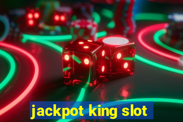 jackpot king slot