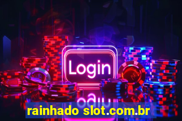 rainhado slot.com.br