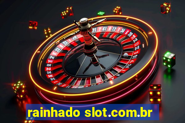 rainhado slot.com.br