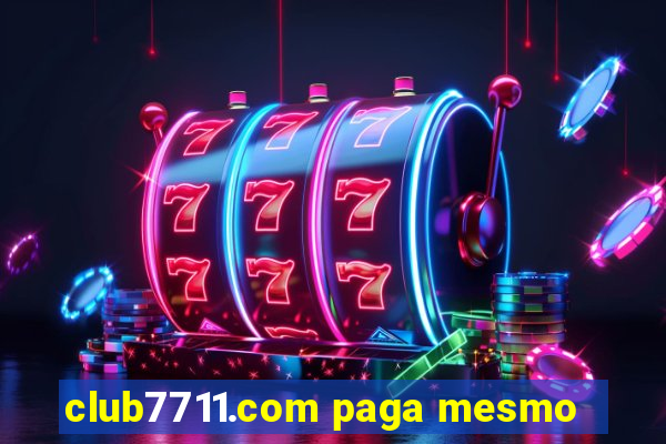 club7711.com paga mesmo