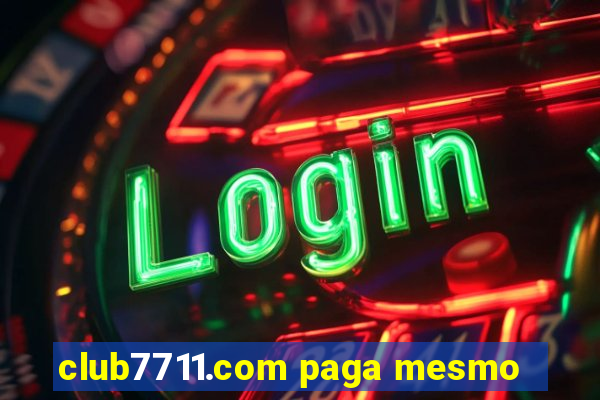 club7711.com paga mesmo