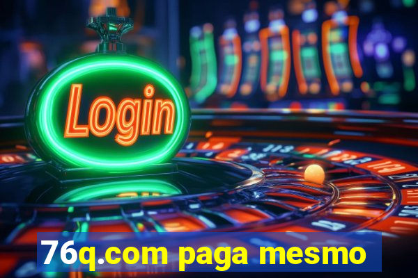 76q.com paga mesmo