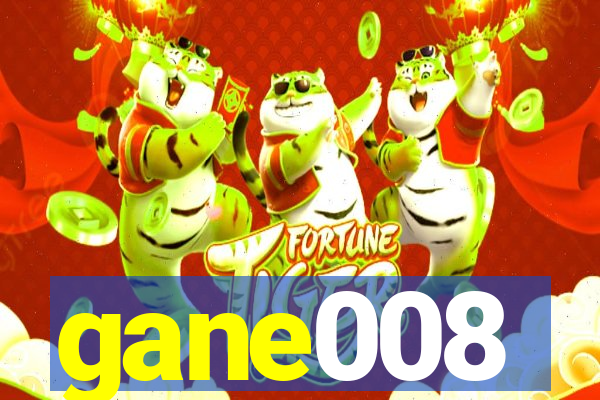 gane008