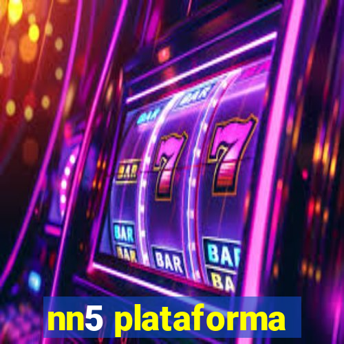 nn5 plataforma