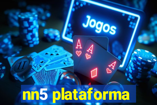 nn5 plataforma