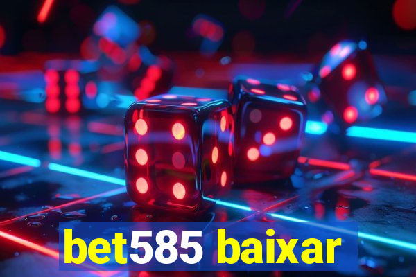 bet585 baixar