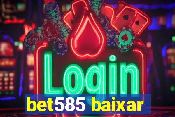 bet585 baixar