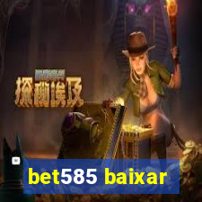 bet585 baixar