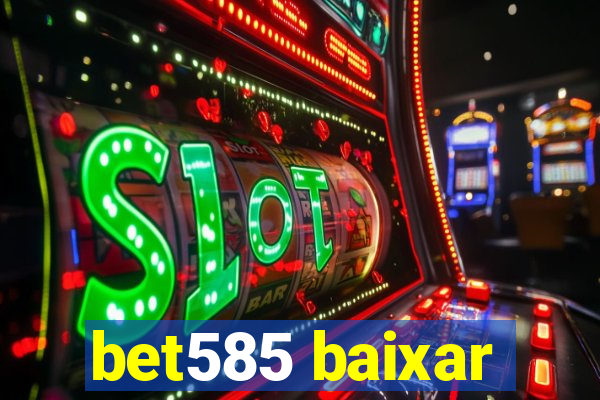 bet585 baixar