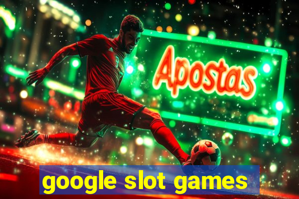 google slot games