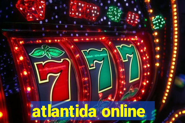 atlantida online