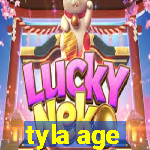 tyla age